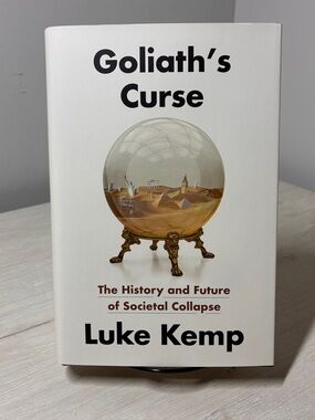 Goliaths Curse by Luke Kemp Hardback 2025 Societal Collapse History Politics